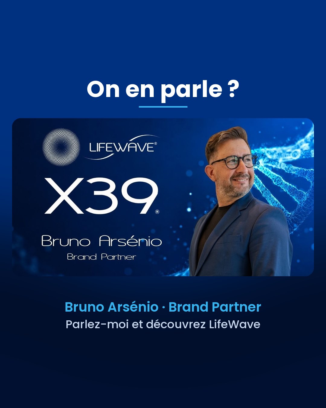 Bruno Arsénio, Brand Partner LifeWave